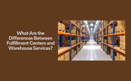 What Are the Differences Between Fulfillment Centers and Warehouse Services?