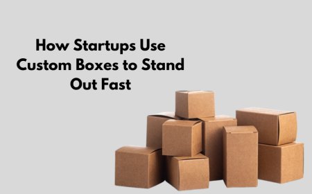 How Startups Use Custom Boxes to Stand Out Fast