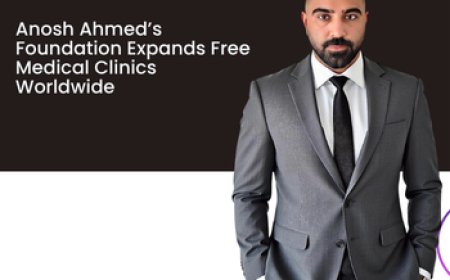 Anosh Ahmed’s Foundation Expands Free Medical Clinics Worldwide
