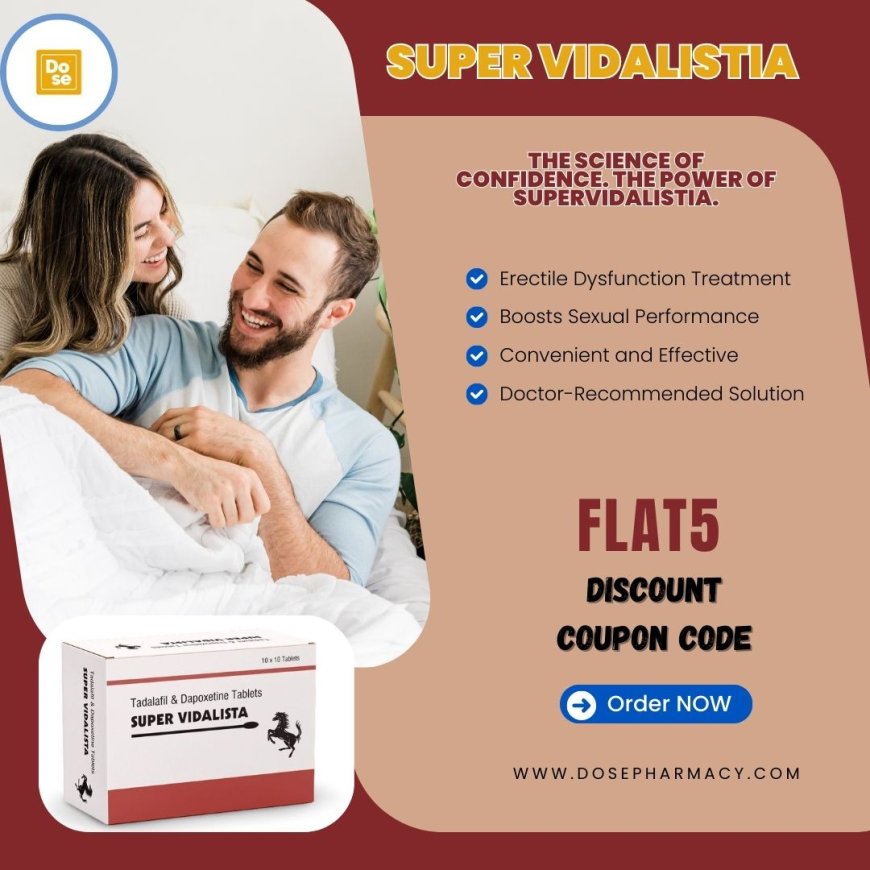 Super Vidalista: A Breakthrough Treatment for Erectile Dysfunction