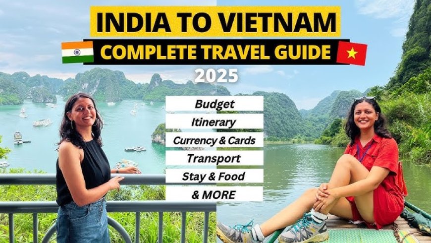 Best Vietnam Tour Packages with Flights from India 2025